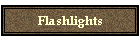 Flashlights